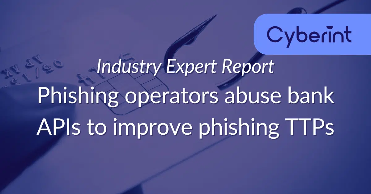 Phishing operators abuse bank APIs to improve phishing TTPs