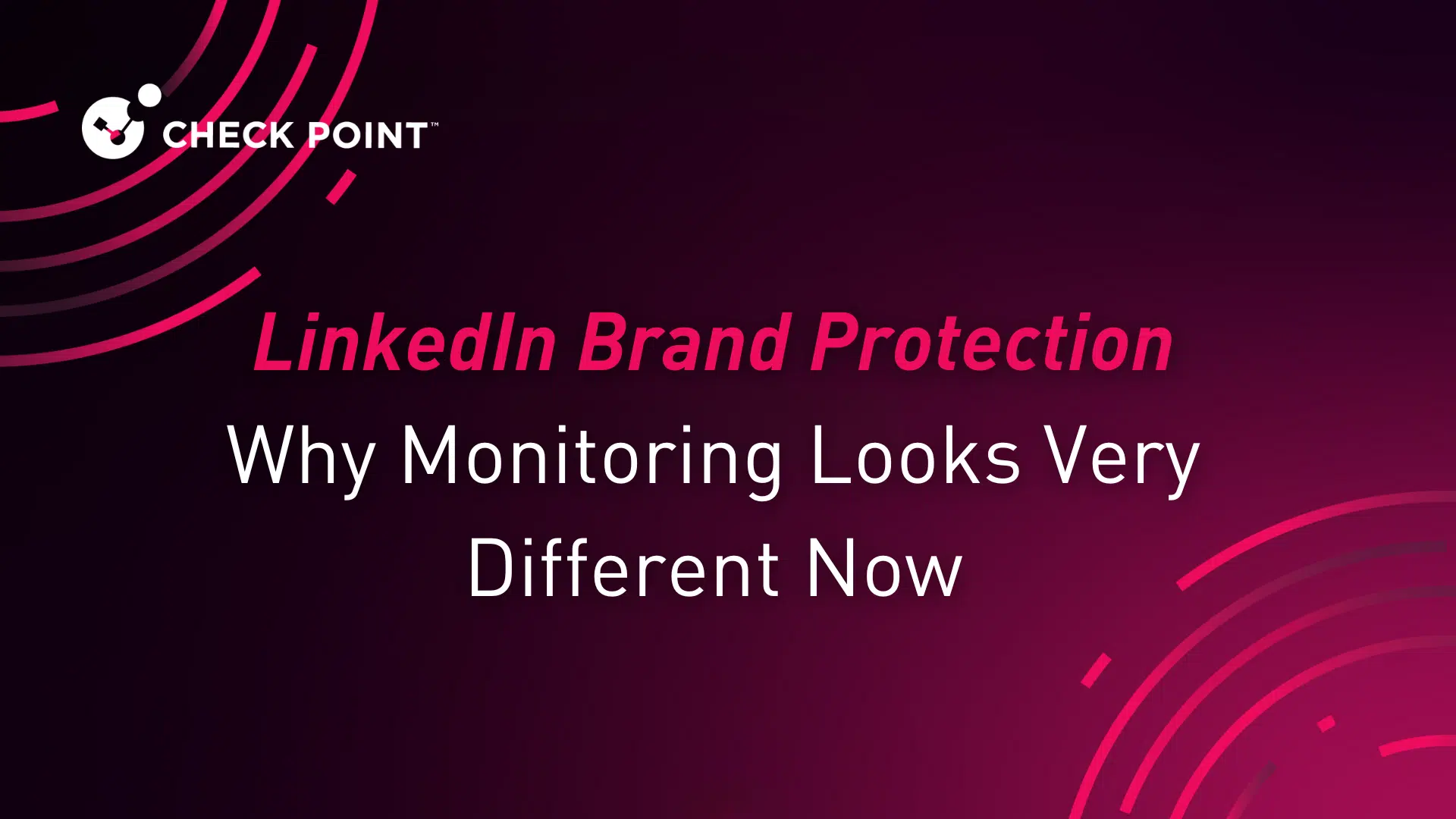 LinkedIn Brand Protection: Why Monitoring Looks Very Different Now